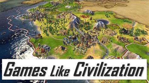 games that are similar to civilization